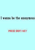 i wanna be the anonymousanonymous Ӣİ桷