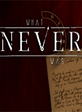 What Never WasӢİ桷